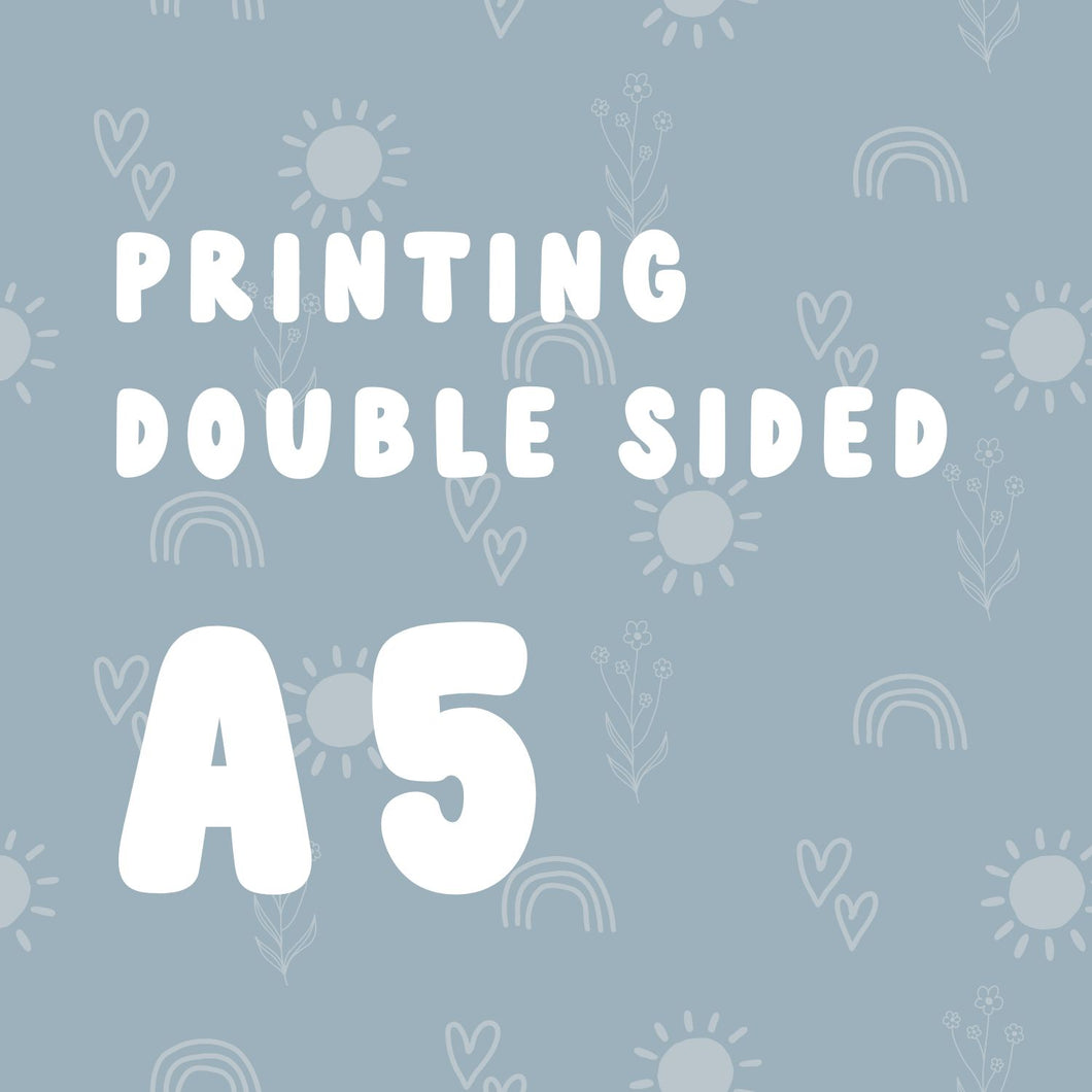 Printing 1 x A5 Double Sided - Click here to add additional prints